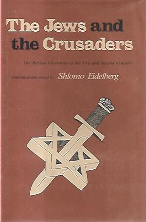 Seller image for The Jews and the crusaders: The Hebrew chronicles of the first and second crusades for sale by Messinissa libri