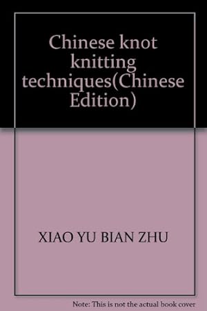 Image du vendeur pour Chinese knot knitting techniques(Chinese Edition) mis en vente par WeBuyBooks