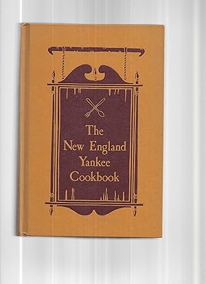 Seller image for THE NEW ENGLAND YANKEE COOKBOOK : An Anthology of INCOMPARABLE RECIPES FROM THE SIX NEW ENGLAND STATES and a Little Something about the People whose Tradition for Good Eating is herein permanently recorded ~ from the Files of YANKEE magazine and from Time worn Recipe Books and many Gracious Contributors. Decorations by Edwin Earle and Alanson B. Hewes for sale by Chris Fessler, Bookseller