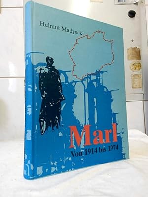 Marl von 1914 bis 1974. [Geschichte der Stadt Marl.] Helmut Madynski.