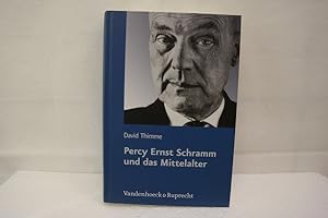 Percy Ernst Schramm und das Mittelalter - Wandlungen eines Geschichtsbildes Schriftenreihe der Hi...