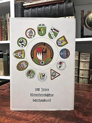 Imagen del vendedor de 100 Jahre Mittelfrnkischer Schtzenbund 1984. Eine geschichtliche Dokumentation ber das Deutsche Schtzenwesen im Bereich des Mittelfrnksichen Schtzenbundes. a la venta por Antiquariat Seibold