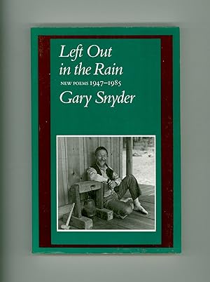 Seller image for Left Out in the Rain New Poems 1947 - 1985, by Gary Snyder, Iconic Beat - Zen Poet, North Point Press, Fourth Printing, 1995 Paperback Format. for sale by Brothertown Books