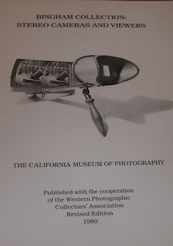 Bingham Collection: Stereo Cameras and Viewers. Published with the cooperation of the Western Pho...