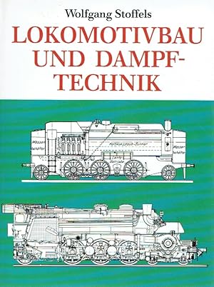 Bild des Verkufers fr Lokomotivenbau und Dampftechnik. zum Verkauf von Antiquariat Bernhardt