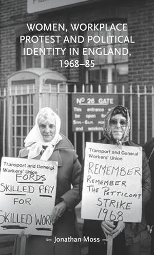 Seller image for Women, Workplace Protest and Political Identity in England, 1968?85 for sale by GreatBookPrices