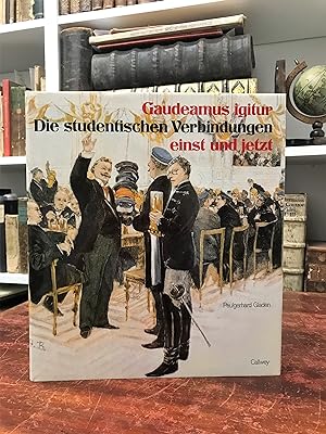 Bild des Verkufers fr Gaudeamus igitur. Die studentischen Verbindungen einst und jetzt. zum Verkauf von Antiquariat Seibold