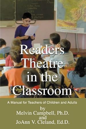 Imagen del vendedor de Readers Theatre in the Classroom : A Manual for Teachers of Children and Adults a la venta por AHA-BUCH GmbH