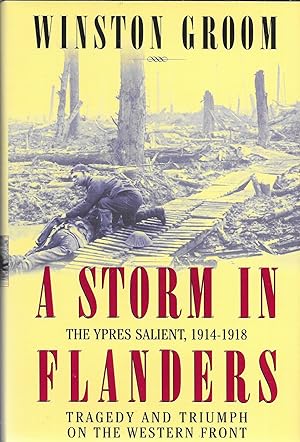 Seller image for A Storm in Flanders: The Ypres Salient, 1914 - 1918 for sale by GLENN DAVID BOOKS
