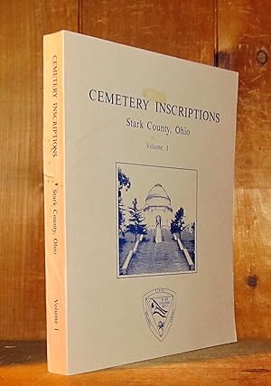 Cemetery Inscriptions Stark County, Ohio: Vol I [Lexington, Washington, Paris, and Marlboro Towns...