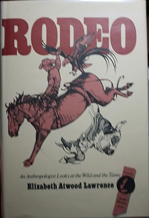 Seller image for Rodeo An Anthropologist Looks at The Wild and the Tame for sale by Old West Books  (ABAA)