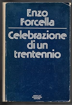 Bild des Verkufers fr Celebrazione di un trentennio zum Verkauf von Sergio Trippini