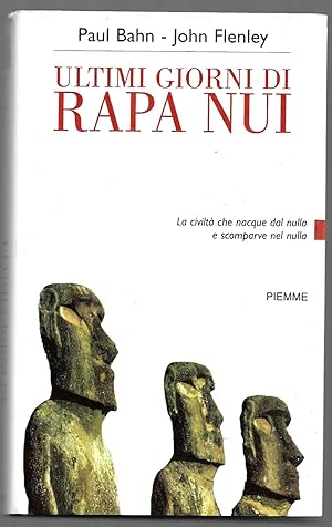 Imagen del vendedor de Ultimi giorni di Rapa Nui - La civilt che nacque dal nulla e scomparve nel nulla a la venta por Sergio Trippini