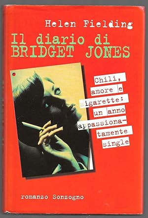 Bild des Verkufers fr Il diario di Bridget Jones - Chili, amore e sigarette: un anno appassionatamente single zum Verkauf von Sergio Trippini