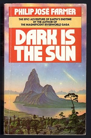 Seller image for Dark is the sun. The epic adventure of Earth's endtime by the autor of the magnificent riverworld saga for sale by Sergio Trippini