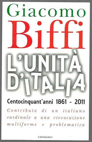 Bild des Verkufers fr L'unit d'Italia - Centocinquant'anni 1861 - 2011 zum Verkauf von Sergio Trippini