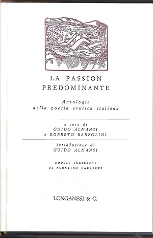 Bild des Verkufers fr La passione predominante - Antologia della poesia erotica italiana zum Verkauf von Sergio Trippini