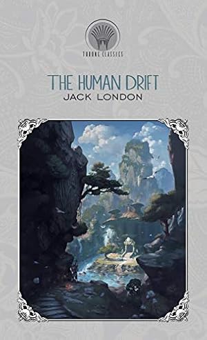 Bild des Verkufers fr The Human Drift (Throne Classics) zum Verkauf von WeBuyBooks