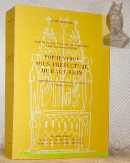 Image du vendeur pour L'vch de Ble et le pays de Montbliard  l'poque napolonienne: Porrentruy sous-prfecture du Haut-Rhin. Un arrondissement communal sous le consulat et l'empire, 1800 - 1814. mis en vente par Bouquinerie du Varis