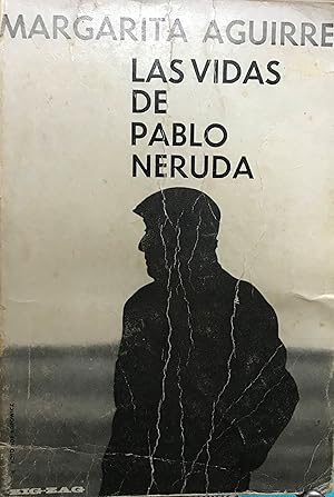 La vidas de Pablo Neruda. Foto de portada : Bob Borowicz, Foto interior de Pablo Neruda : Sergio ...