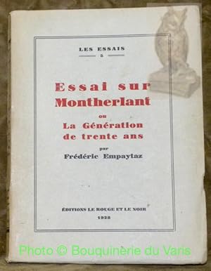 Bild des Verkufers fr Essai sur Montherlant ou La Gnration de trente ans. Collection Les Essais, 5. zum Verkauf von Bouquinerie du Varis