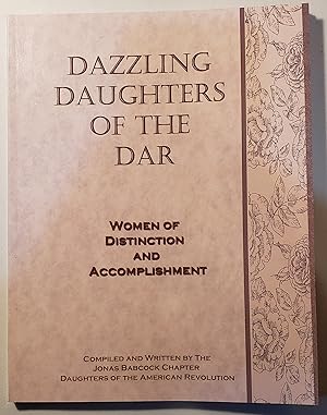 Seller image for Dazzling Daughters of the DAR: Women of Distinction and Accomplishment for sale by MyLibraryMarket