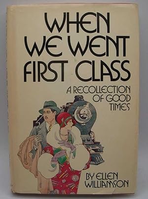 When We Went First Class: A Recollection of Good Times