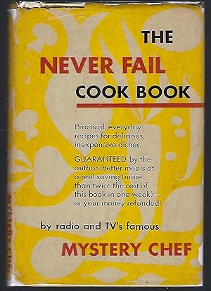 Imagen del vendedor de The Never Fail Cook Book a la venta por Turn-The-Page Books