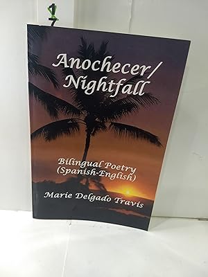 Seller image for Anochecer / Nightfall: Bilingual Poetry (Spanish-English) (SIGNED) for sale by Fleur Fine Books
