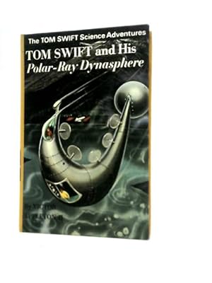 Bild des Verkufers fr Tom Swift and His Polar-Ray Dynasphere zum Verkauf von World of Rare Books