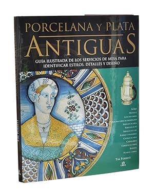 Seller image for PORCELANA Y PLATA ANTIGUAS. GUA ILUSTRADA DE LOS SERVICIOS DE MESA PARA IDENTIFICAR ESTILOS, DETALLES Y DISEO for sale by Librera Monogatari