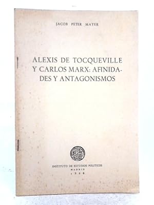 Bild des Verkufers fr Alexis de Tocqueville y Carlos Marx: Afinidades y Antagonismos zum Verkauf von World of Rare Books