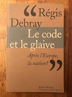 Image du vendeur pour Le code et le glaive - aprs l'Europe, la nation? mis en vente par Librairie des Possibles