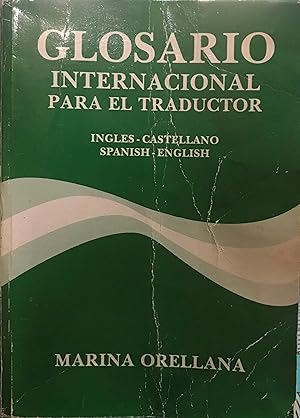 Glosario Internacional para el traductor = Glossary of selected terms used in international organ...