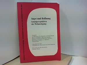 Angst und Hoffnung. Grundperspektiven der Weltauslegung. Vorträge von Wolfgang Blankenburg, Gottf...