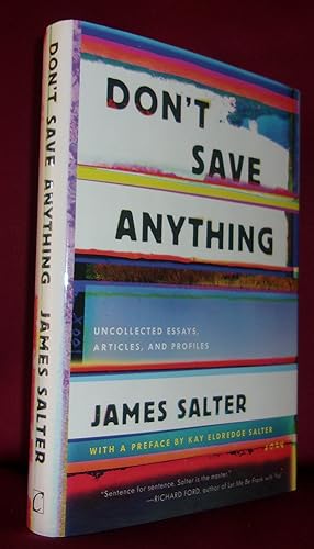 Seller image for DON'T SAVE ANYTHING: Uncollected Essays, Articles, and Profiles for sale by BOOKFELLOWS Fine Books, ABAA