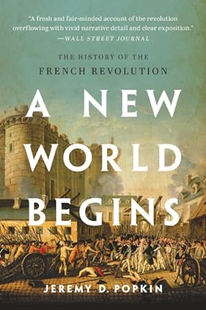 Seller image for New World Begins : The History of the French Revolution for sale by GreatBookPricesUK