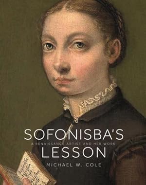 Bild des Verkufers fr Sofonisba's Lesson : A Renaissance Artist and Her Work zum Verkauf von AHA-BUCH GmbH