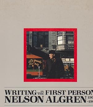 Immagine del venditore per Writing in the First Person. Nelson Algren 1909-1981 venduto da Beasley Books, ABAA, ILAB, MWABA