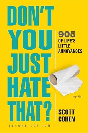 Imagen del vendedor de Don't You Just Hate That? 2nd Edition: 947 of Life's Little Annoyances by Cohen, Scott [Paperback ] a la venta por booksXpress