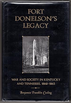 Immagine del venditore per Fort Donelson's Legacy: War and Society in Kentucky and Tennessee, 1862-1863 venduto da Lake Country Books and More