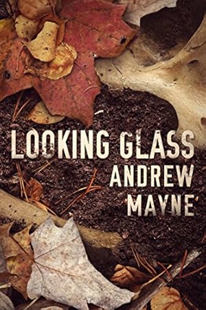 Seller image for Looking Glass (The Naturalist) by Mayne, Andrew [Paperback ] for sale by booksXpress