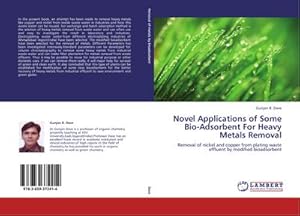 Seller image for Novel Applications of Some Bio-Adsorbent For Heavy Metals Removal : Removal of nickel and copper from plating waste effluent by modified bioadsorbent for sale by AHA-BUCH GmbH