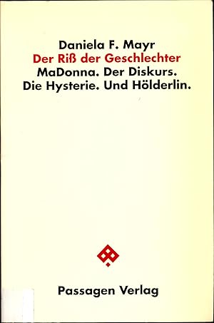 Immagine del venditore per Der Riss der Geschlechter MaDonna. Der Diskurs. Die Hysterie. Und Hlderlin venduto da avelibro OHG