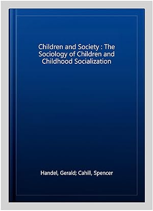 Immagine del venditore per Children and Society : The Sociology of Children and Childhood Socialization venduto da GreatBookPrices