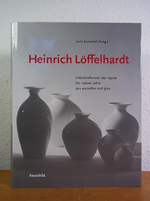 Heinrich Löffelhardt. Industrieformen der 1950er bis 1960er Jahre aus Porzellan und Glas. Die "gu...
