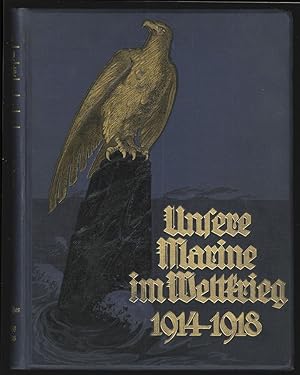 Immagine del venditore per Unsere Marine im Weltkrieg 1914-1918. venduto da Antiquariat Burgverlag