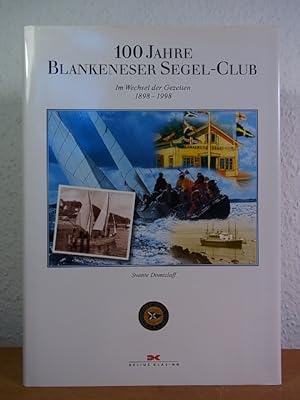 Immagine del venditore per 100 Jahre Blankeneser Segel-Club. Im Wechsel der Gezeiten 1898 - 1998 venduto da Antiquariat Weber