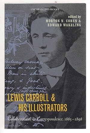 Immagine del venditore per LEWIS CARROLL AND HIS ILLUSTRATORS: Collaborations & Correspondence, 1865-1898. venduto da Bookfever, IOBA  (Volk & Iiams)