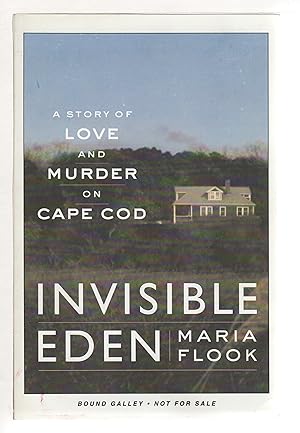 INVISIBLE EDEN: A Story of Love and Murder on Cape Cod.